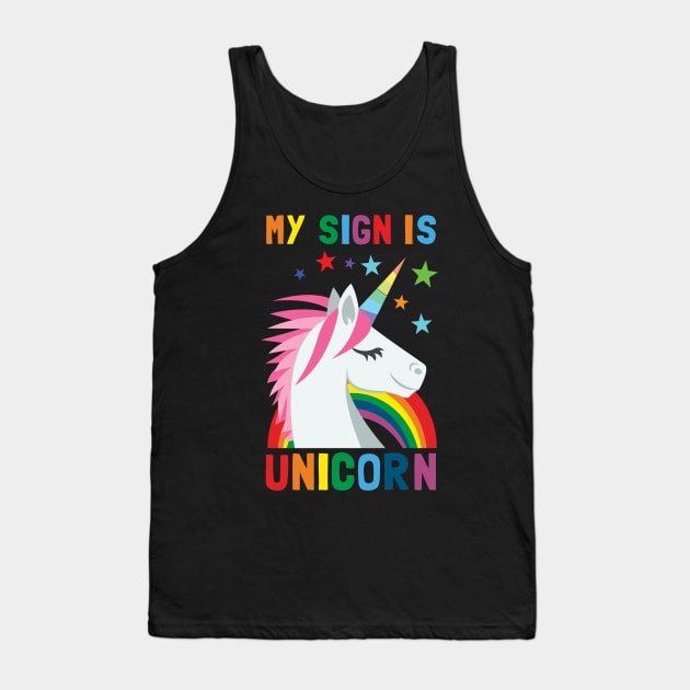 My Sign Is Unicorn Tank Top by Pushloop